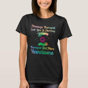 T-shirt massothérapeute comme un thérapeute normal masseus