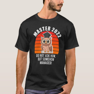 T-shirt Master 2022 Diplôme Maître d'une certaine façon gé