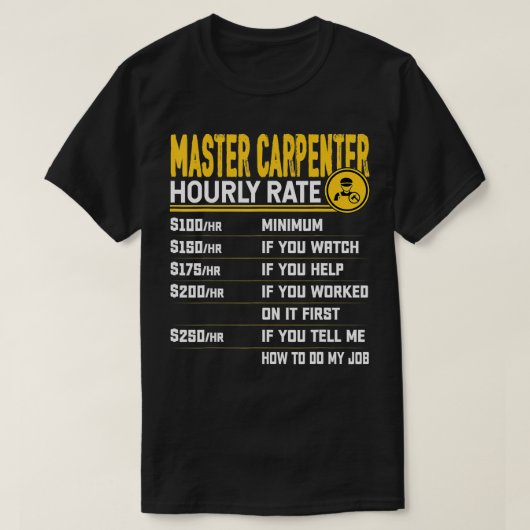 T-shirt Master Carpenter Taux horaire Funny Carpentry Wood (Design devant)