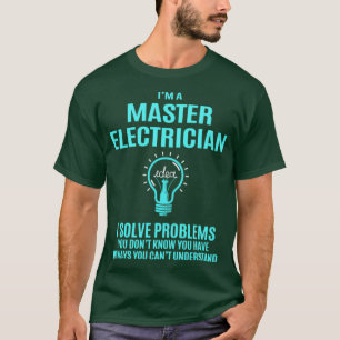 T-shirt Master Electricien I Solve Problems Cadeau