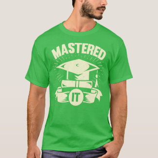 T-shirt Master It Graduation Cadeau étudiant
