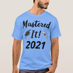 T-shirt Mastered It 2021 I