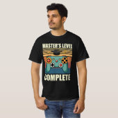 T-shirt Master's Level Complete, Masters Degree, Masters  (Devant entier)
