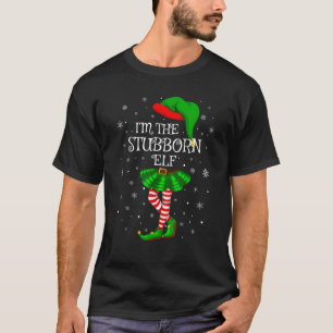 T-shirt Matching Family Group I m The Stubborn Elf Christm