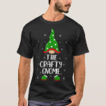 T-shirt Matching Family Group The Crafty Gnome Christmas<br><div class="desc">Matching Family Group The Crafty Gnome Christmas</div>