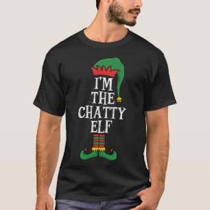 T-shirt Matching Family I'm The Chatty Elf Funny Christmas