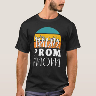 T-shirt Matching Prom Moms School Dance Chaperone and Prom