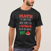 T-shirt Math And Watermelons Mathematics Calculation Numbe (Devant)