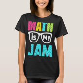 T-shirt Math Enseignant Math Math is My Jam 1 (Devant)