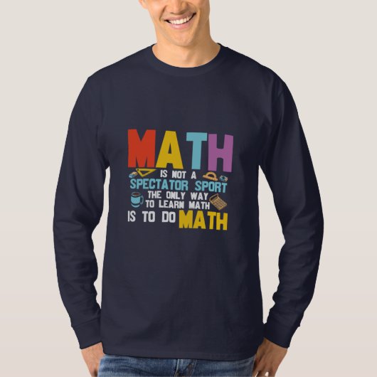 T-shirt Math Enseignant Math Math N'Est Pas Un Spectateur (Devant)