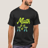 T-shirt Math Est Un Pi De Pi Funny Math Enseignant J'Aime  (Devant)