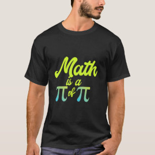 T-shirt Math Est Un Pi De Pi Funny Math Enseignant J'Aime