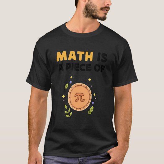 T-shirt Math Est Une Pièce De Pie Happy Pi Day Math Enseig (Devant)