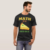 T-shirt Math Est Une Pièce De Pie I Pi Day & Math (Devant entier)