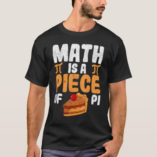 T-shirt Math Est Une Pièce De Pie Pi Day Math Geek Plaisan (Devant)