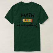 T-SHIRT MATH IS EVERYTHING 1 (Design devant)