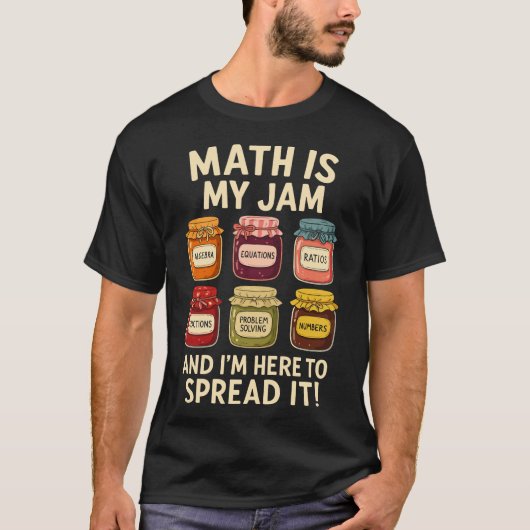 T-shirt Math Is My Jam - Drôle Teacher Design (Devant)