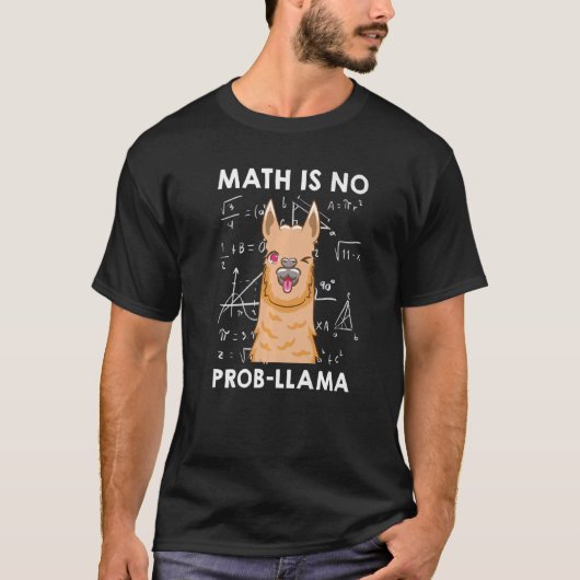 T-shirt Math is no Prob llama Mathematician Maths teacher (Devant)