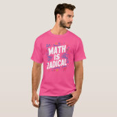 T-shirt Math is Radical STEM Enseignant Geek Nerd Funny (Devant entier)