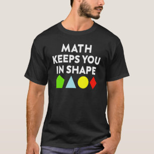 T-shirt Math Joke Math vous maintient dans la forme math