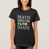 T-shirt Math Keeps You Shape Math Funny Teacher Costume (Devant)