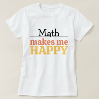 T-shirt Math Makes Me Happy Quote Vibrant Modern Colorful 