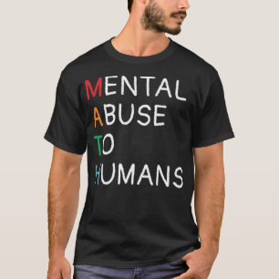 T-shirt MATH Mental Abuse to Humains Funny Novelty norman