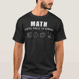 T-shirt Math Mental Abuse to Humains Math Joke bibi & tina