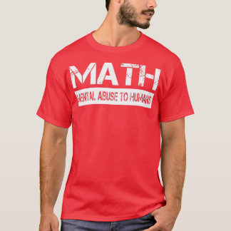 T-shirt Math Mental Abuse To Humans Cadeau pour enseignant