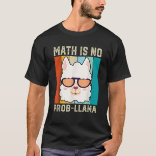 T-shirt Math n'est pas de prob llama Funny Math Llama ense