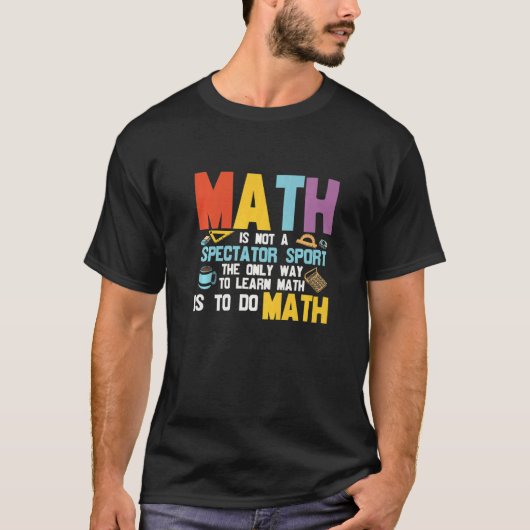 T-shirt Math n'est pas spectateur Sport Étudiants Math Ens (Devant)