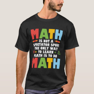 T-shirt Math N'Est Pas Un Spectateur Sport Drôle Enseignan
