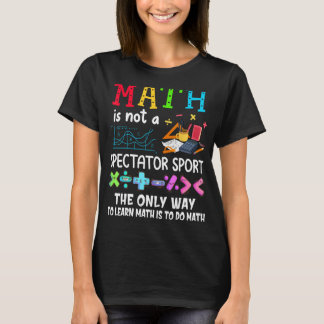 T-shirt Math N'Est Pas Un Spectateur Sport Enseignant Math
