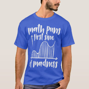 T-shirt Math Puns Premier Sine of Madness