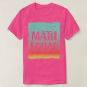 T-shirt Math Squad Math Enseignant Math Lover Cadeau Pour  (Design devant)