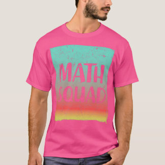 T-shirt Math Squad Math Enseignant Math Lover Cadeau Pour