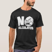 T-shirt Math Teacher Calculator Educator Education  Math T (Devant)