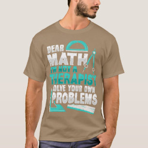 T-shirt Math Teacher Joke Design for a Mathematician 3