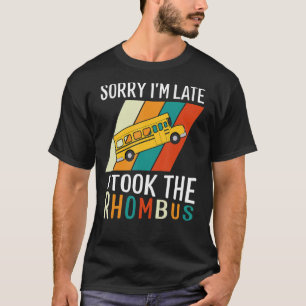 T-shirt Math Teacher Pun Désolé Je suis en retard J'ai pri