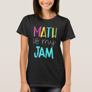 T-shirt Math Teacher Team Math Is My Jam Back School Ma