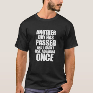 T-shirt Math Un autre jour est passé et je n'ai pas utilis