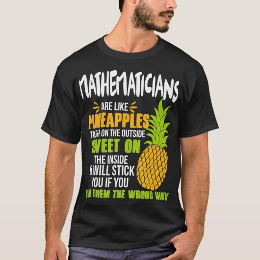 T-shirt Mathematicians Are Like Pineapples - Funny Work  (Devant)