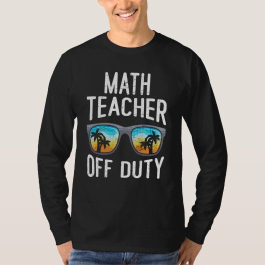 T-shirt Mathematics Teacher off duty vacation Math teacher (Devant)