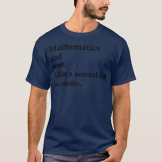 T-shirt Mathématiques Papa Funny Math Définition