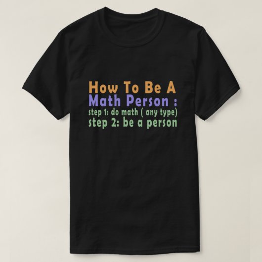 T-shirt Maths drôle Comment être une personne mathique (Design devant)
