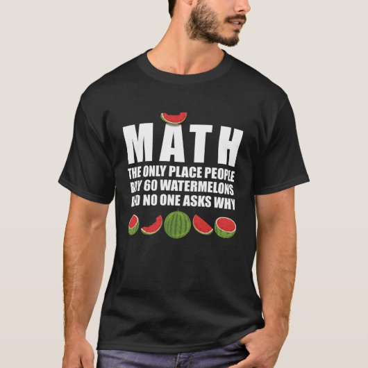 T-shirt Maths et pastèques Math Mathématiques des fruits (Devant)