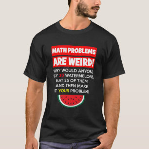 T-shirt Maths et pastèques Problème Résoudre l'Humour de l