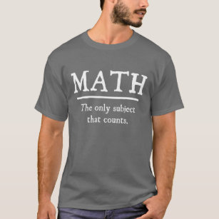 T-shirt Maths le seul sujet qui compte
