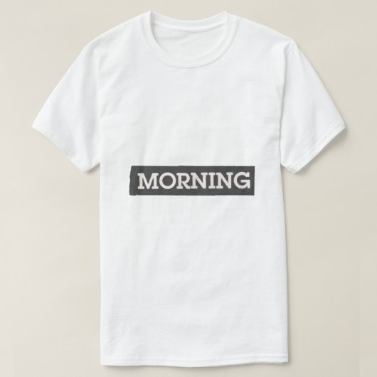 T-shirt Matin – Conception de typographie simple (Design devant)