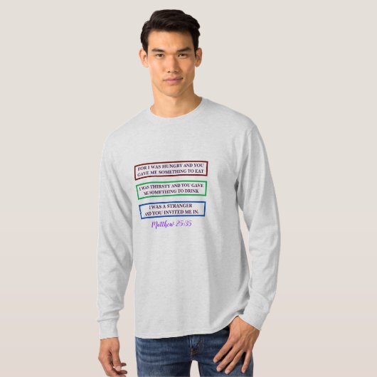 T-SHIRT MATTHEW 25:35 /SCRIPTURE/POUR J'AVAIS FAIM ET... (Devant entier)